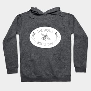 The World Needs You Hoodie